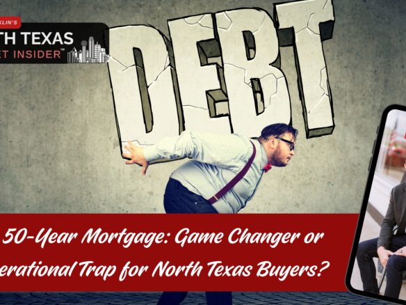 50 year mortgages have been introduced, are they good or bad for North Texans. Learn more with Bobby Franklin, the North Texas Market Insider. Bobby Franklin is the best realtor in Waxahachie.