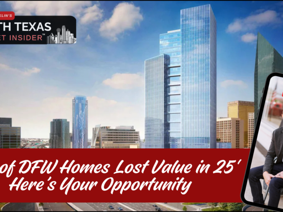 87% of homes in DFW lost value in 2025 but only by 4 to 5%, the average home still has a 125% equity gain over the last decade. Learn more with Bobby Franklin in the North Texas market insider.