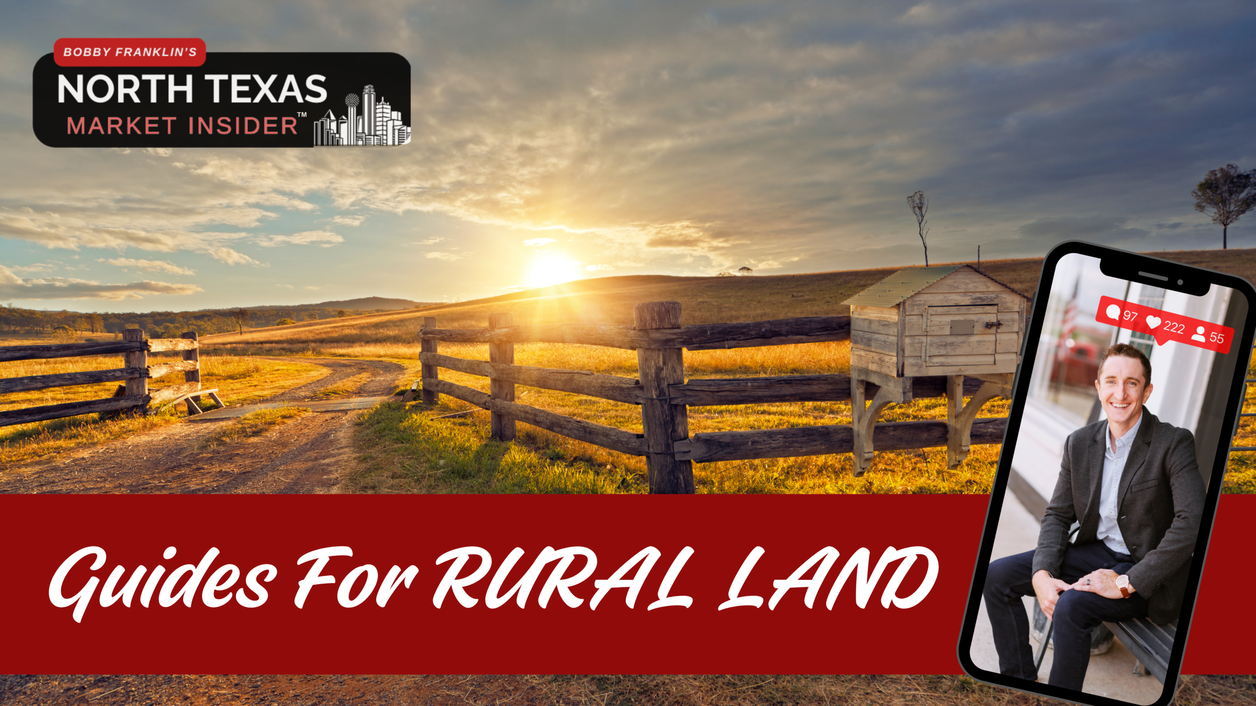 Guides for rural land purchase and sales with Bobby Franklin, the North Texas market insider