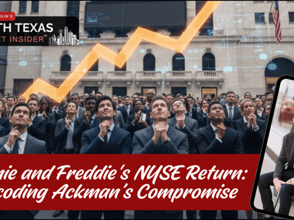 Learn what Fannie Mae and Freddie Mac returning to the New York Stock Exchange can mean for the future of affordability with Bobby Franklin the North Texas market insider