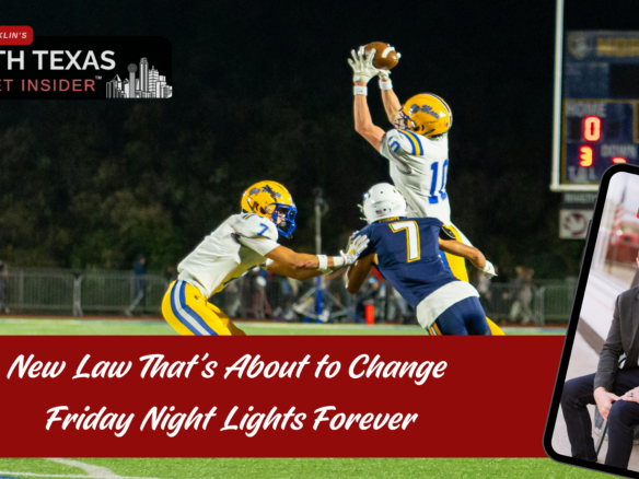 New Texas law could change Friday night lights forever and be a signal for neighborhood equity growth with Bobby Franklin the North Texas market insider