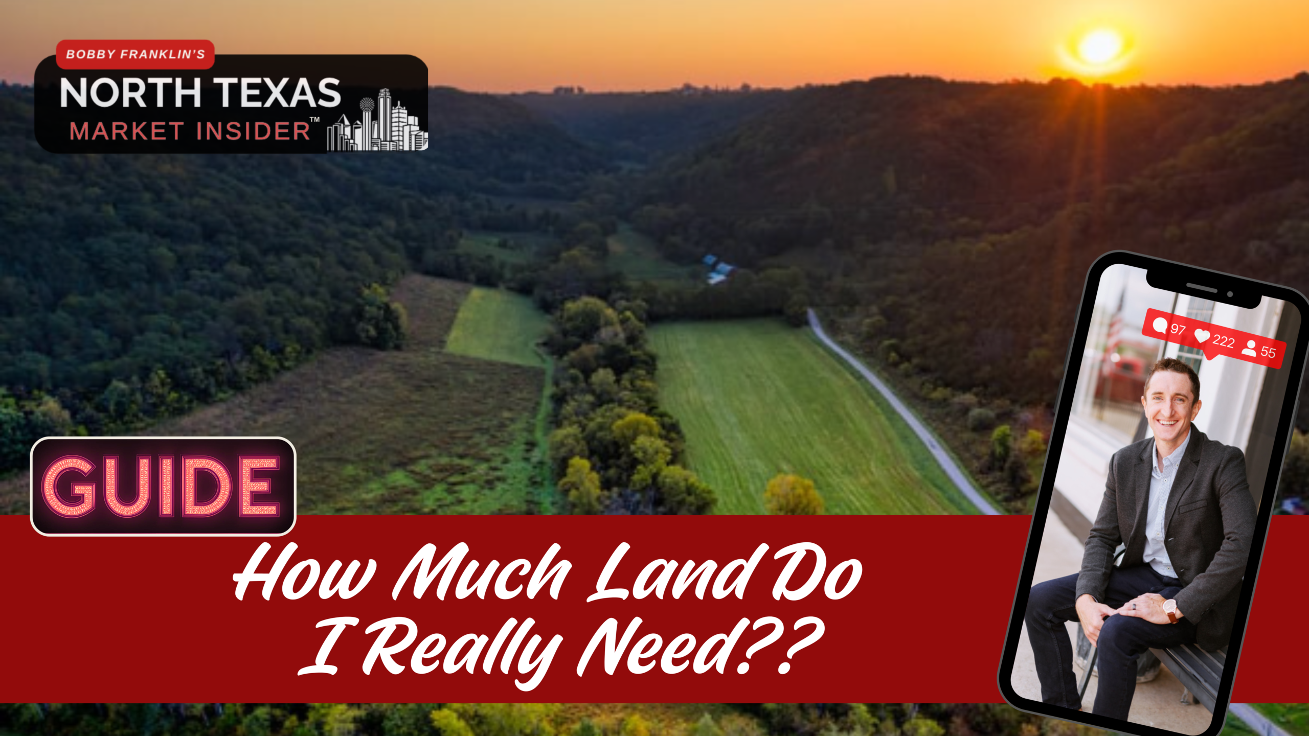 Determining the right location and acreage amount for your needs in North Texas from Bobby Franklin the North Texas market insider