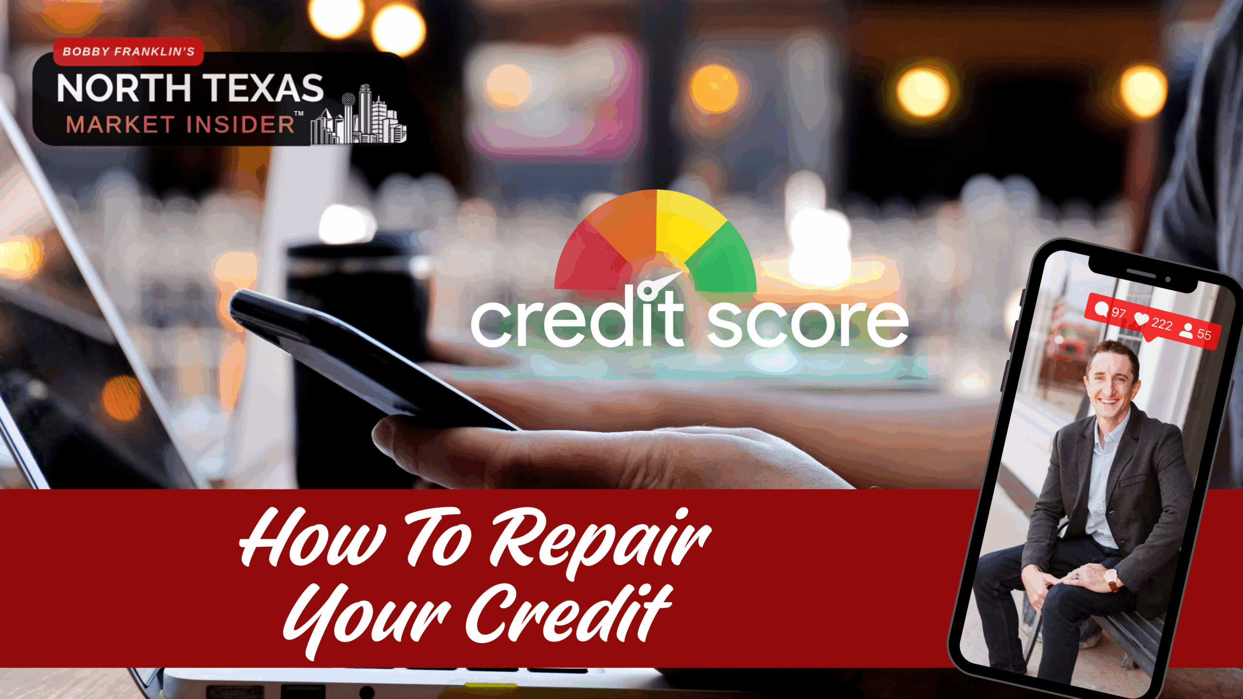 How to repair your credit score with Bobby Franklin North Texas market insider