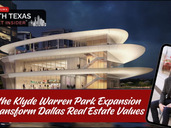 Learn about the Klyde Warren Park expansion for 2026 with Bobby Franklin the North Texas market insider