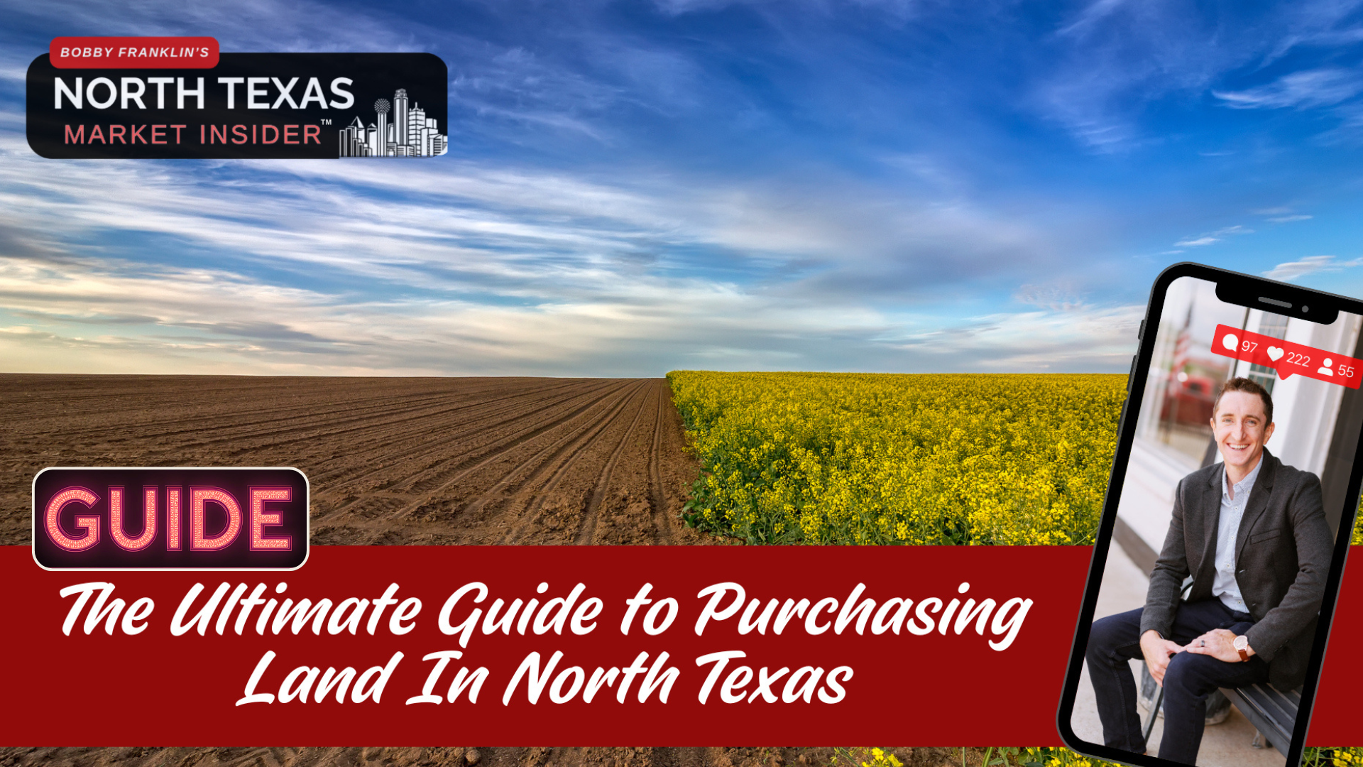 The ultimate guide to purchasing land in North Texas with Bobby Franklin, the North Texas market insider