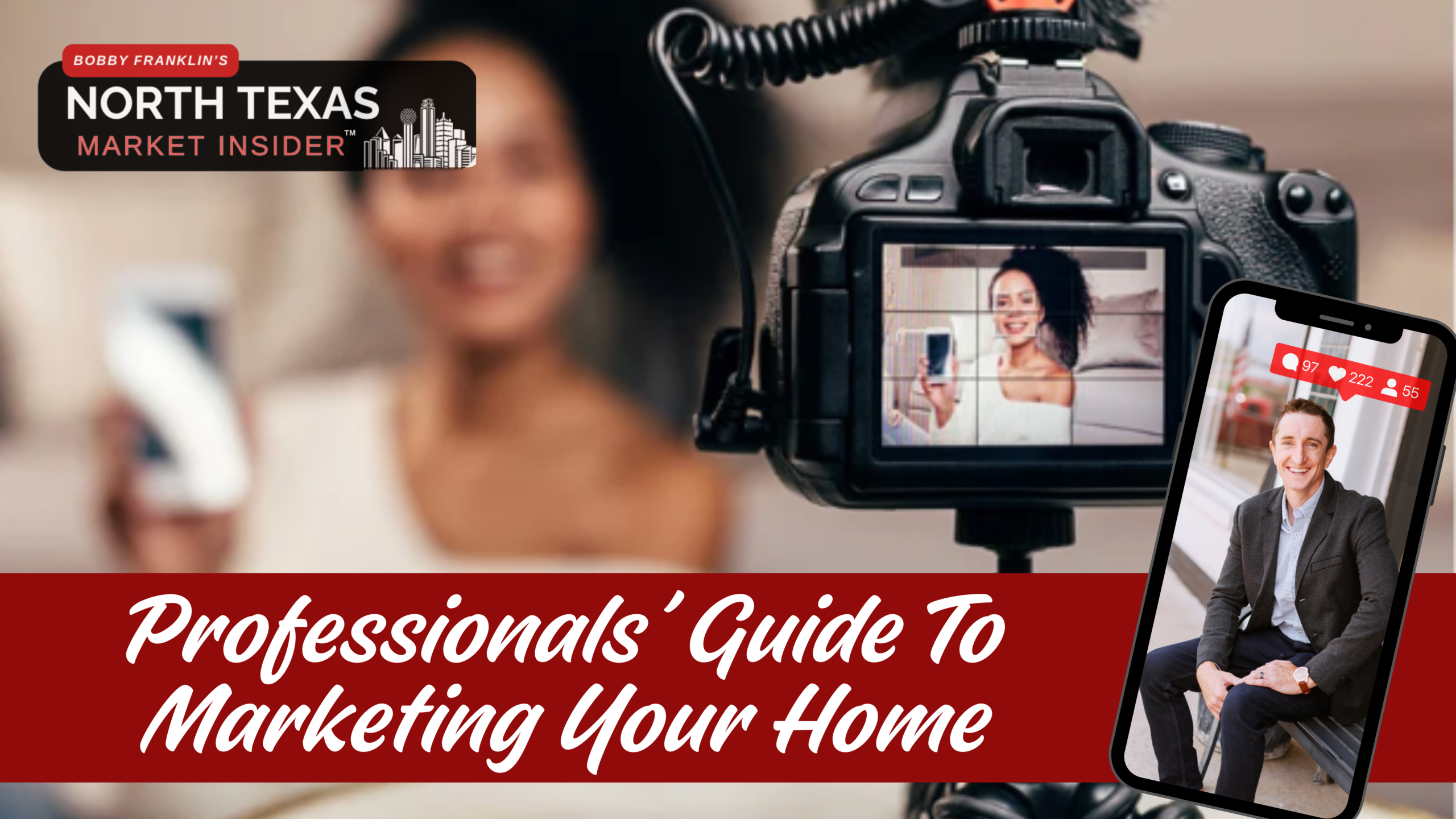 Professionals guide to marketing your home with Bobby Franklin, the North Texas market insider