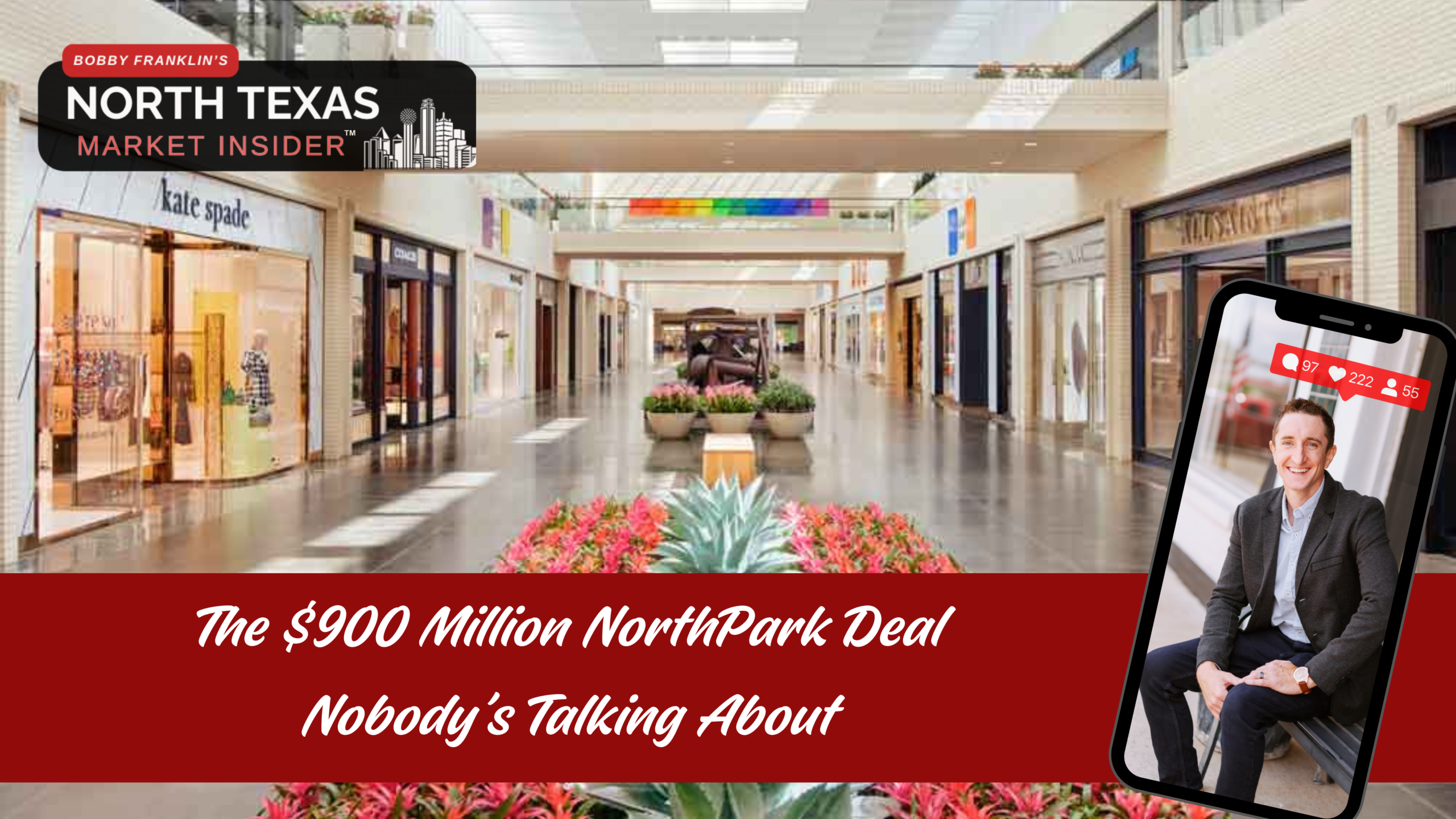 The $900 million Northpark deal with Bobby Franklin the North Texas market insider
