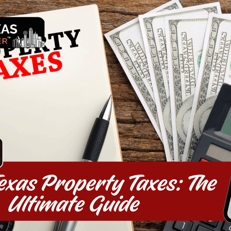 North Texas Property Taxes: The Ultimate Guide