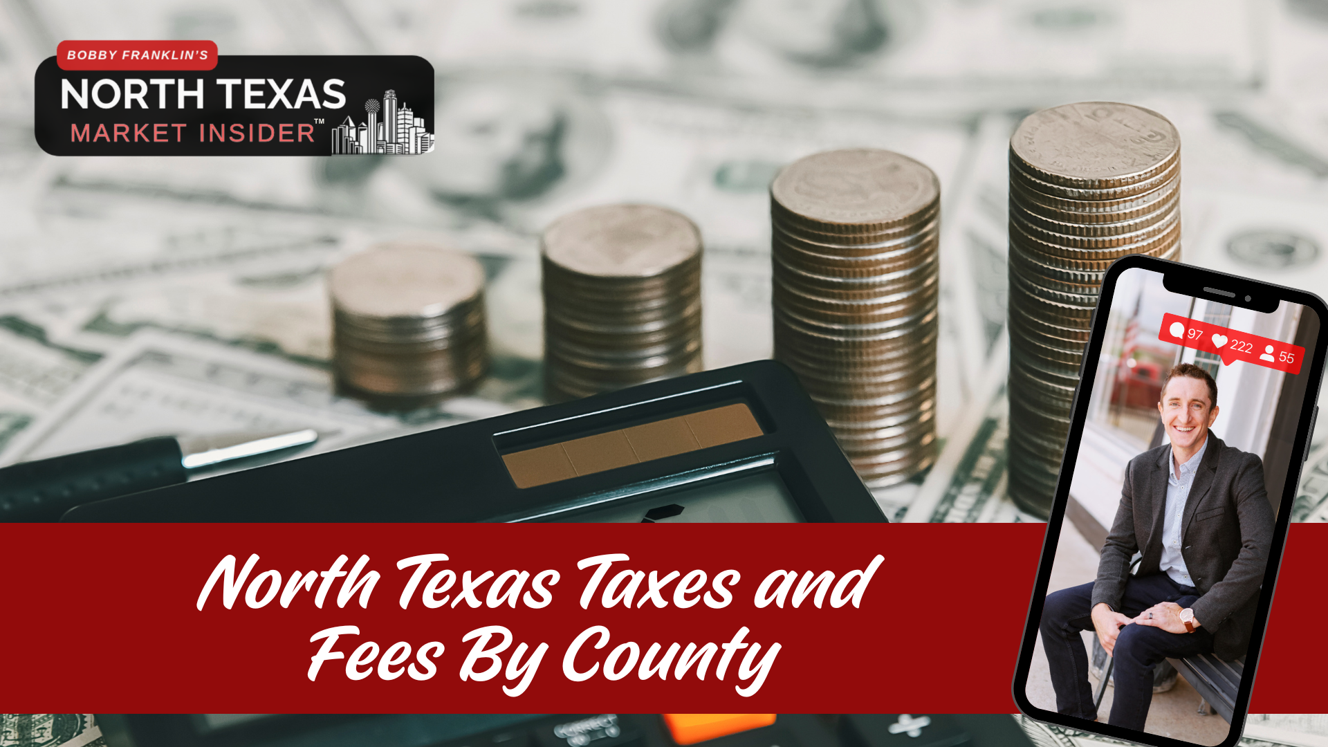 North Texas, taxes and fees by county with Bobby Franklin, the North Texas market insider