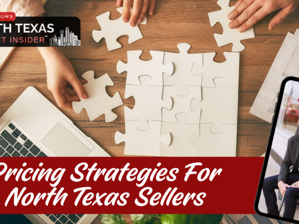 Pricing strategies for North Texas sellers with Bobby Franklin, the North Texas market insider