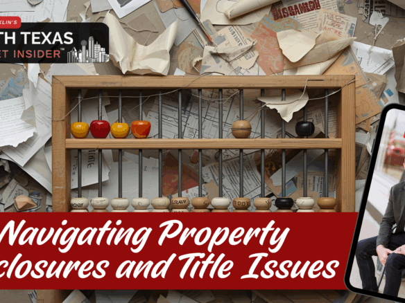 Navigating property disclosures and title issues with Bobby Franklin the North Texas market insider