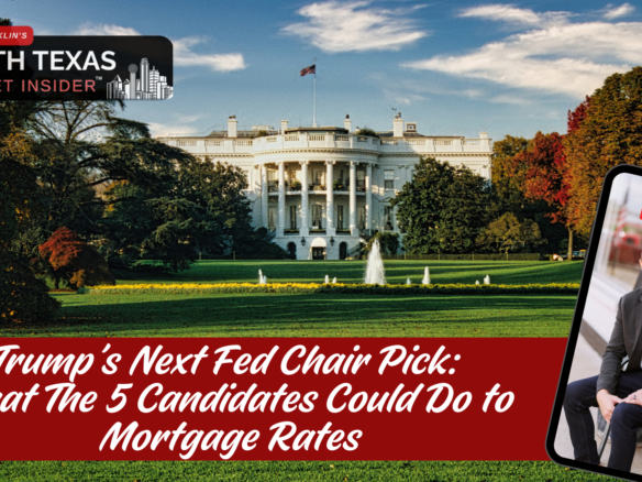 How Trump's next Fed chair pick could impact mortgage rates