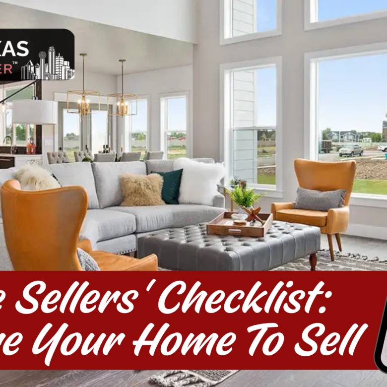 Home Sellers’ Checklist: Prepare Your Home To Sell in North Texas