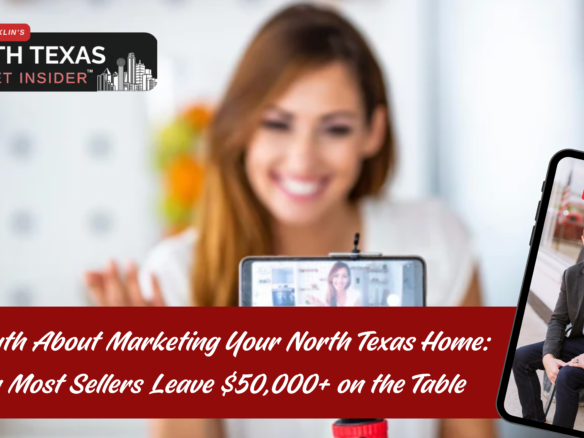 How Marketing could cost you $50,000 in your home sale with Bobby Franklin, the North Texas market insider