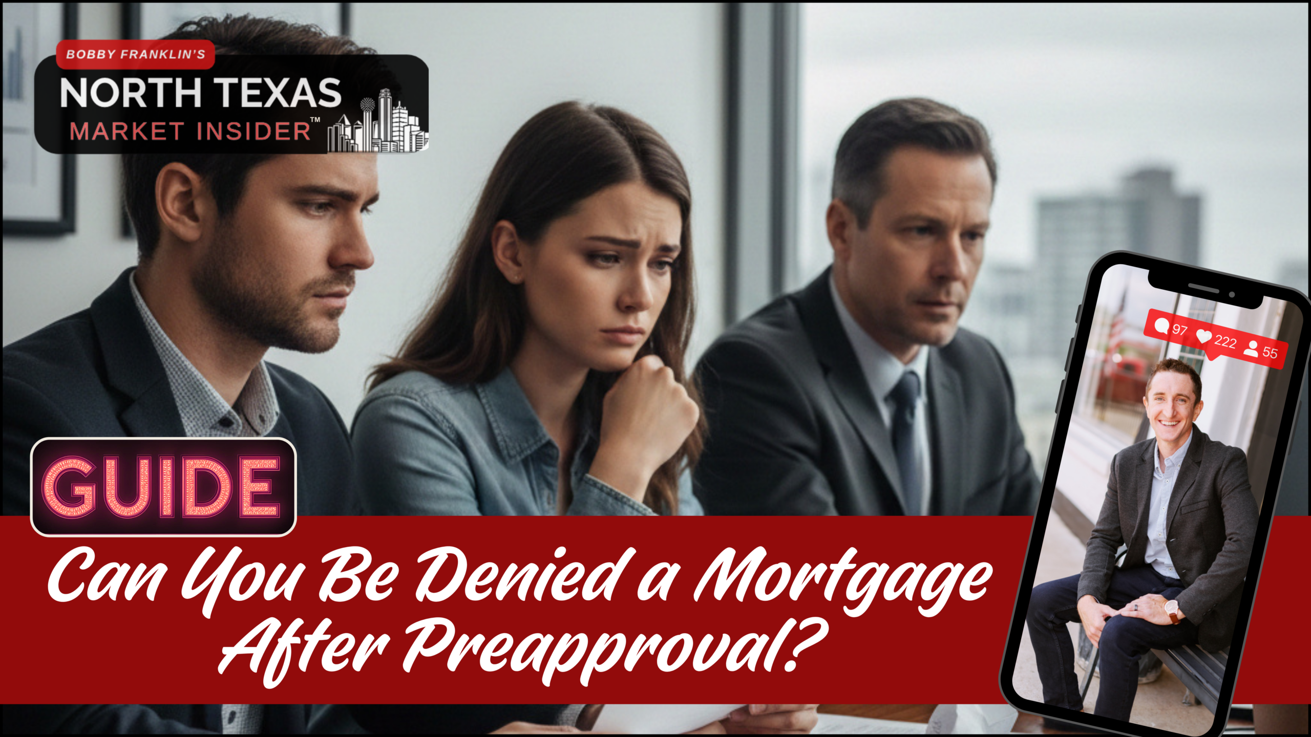 Learn the reasons why homebuyers still get denied after preapproval in North Texas with Bobby Franklin the North Texas market insider
