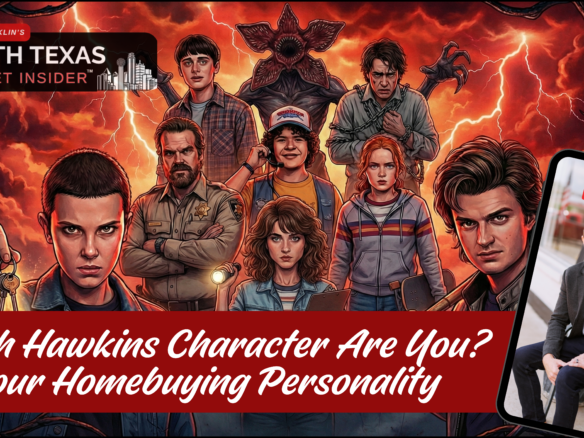 Discover which Hawkins character represents your home buying personality with Bobby Franklin, the North Texas market insider