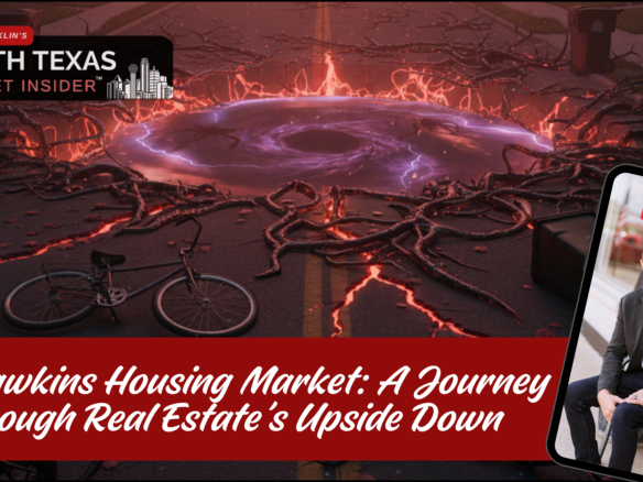 Explore the recent volatility of the housing market through the lens of Stranger Things and Hawkins, Indiana with Bobby Franklin, the North Texas market insider