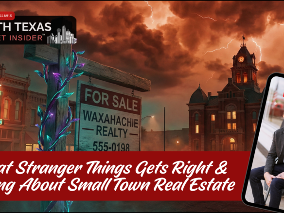 Discover what Stranger Things reveals about small town real estate with Bobby Franklin, North Texas Market Insider