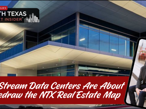 Stream data centers could just reshape real estate wealth in North Texas learn more with Bobby Franklin the North Texas market insider