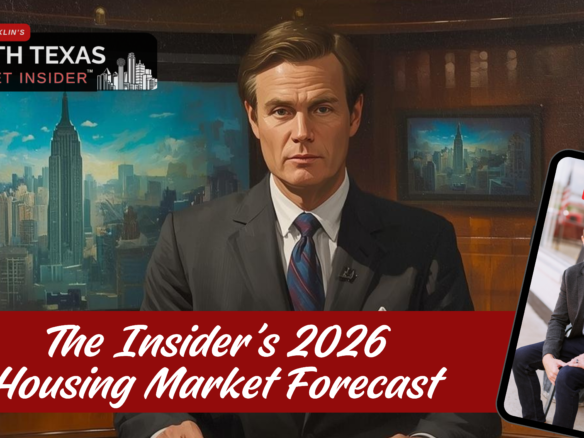 The Insider's 2026 Housing Market Forecast from Bobby Franklin, the North Texas Market Insider. Bobby Franklin is the best realtor in Waxahachie.