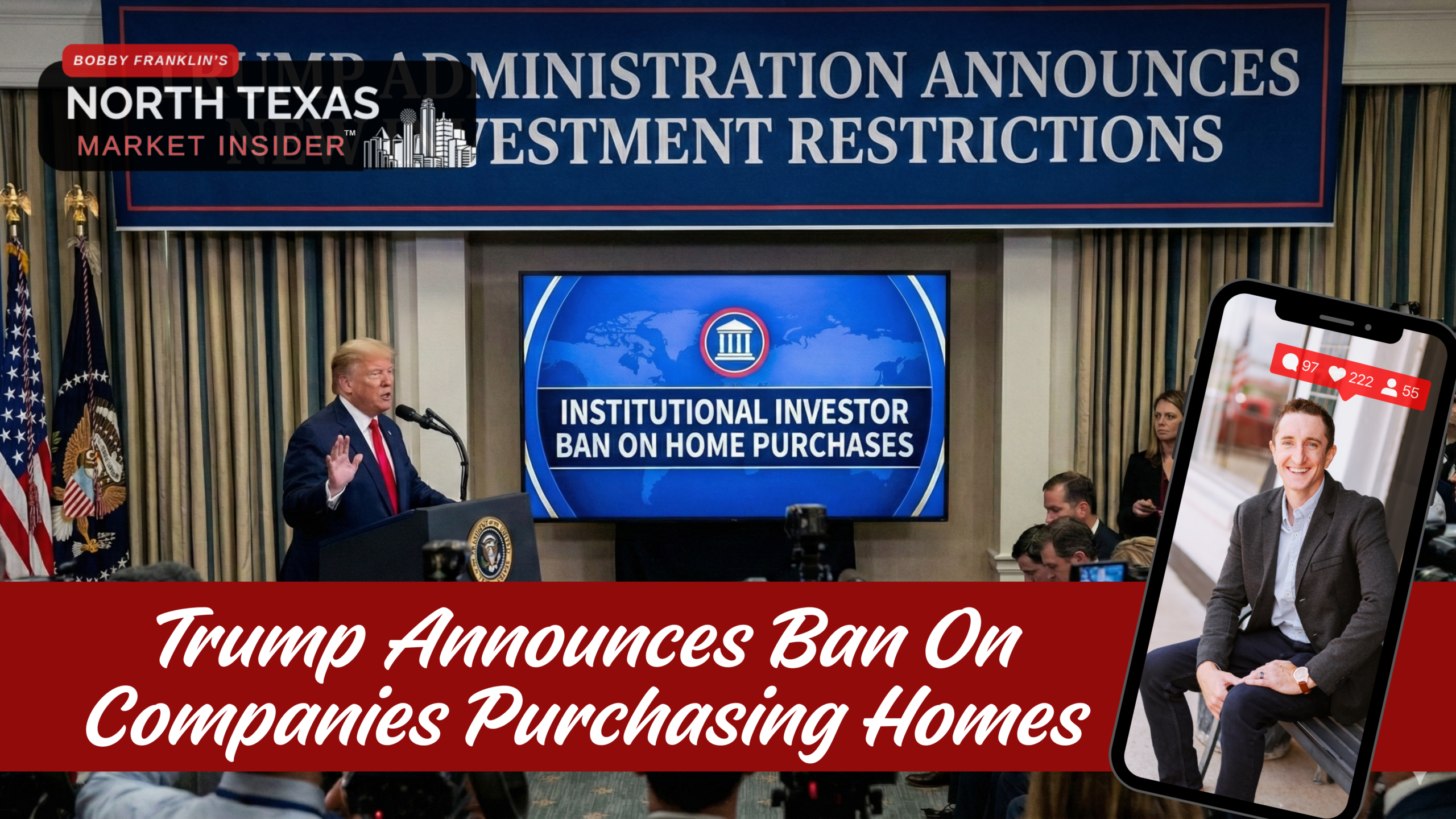 President Trump announces plans for a band on institutional investors purchasing residential homes. Learn more with Bobby Franklin, the North Texas Market Insider. Bobby Franklin is the best realtor in Waxahachie.
