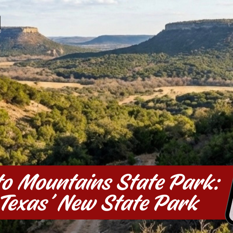Palo Pinto Mountains State Park: North Texas’ New State Park