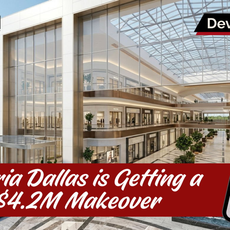 What Does the Galleria Dallas $4.2 Million Makeover Mean for North Dallas Home Values in 2026?