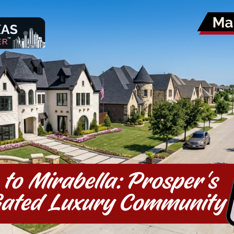 Welcome to Mirabella: The Gated Luxury Community in Prosper, TX That Has Serious Buyers Paying Attention