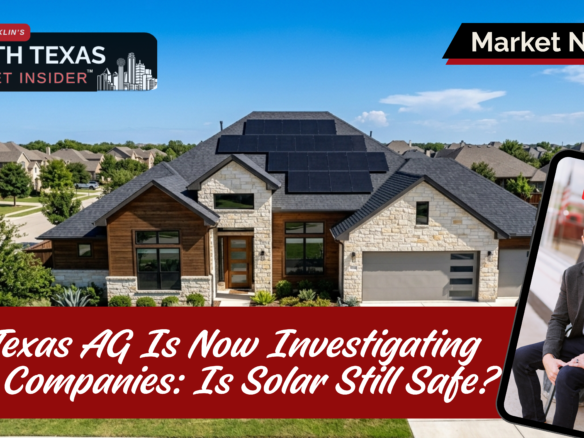 Here’s something most agents won’t tell you upfront: the Texas Attorney General just opened a formal investigation into residential solar companies and if you own or are buying a home with solar panels in North Texas, that changes the conversation you need to have before you sign anything.