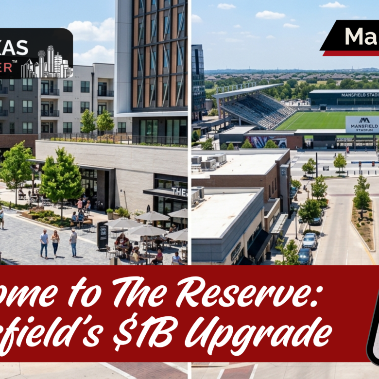 The Reserve Mansfield Texas: A $1 Billion Development and the Future of South DFW