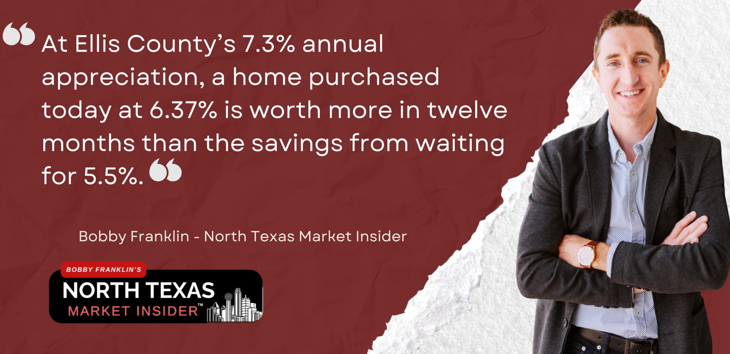 The buyers who win in this market are the ones who understand they are not buying a rate. They are buying a home, a community, a long-term asset in one of the fastest-growing counties in the United States. That’s not just pretty rhetoric, it's math. At Ellis County’s 7.3% annual appreciation, a home purchased today at 6.37% is worth more in twelve months than the savings from waiting for 5.5%. The rate is a variable you can change after closing when rates fall. The purchase price, the lot, the location and the school district don’t change after closing.