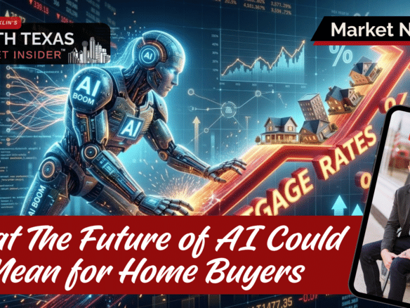 Mortgage rates hit 7% in the middle of the AI boom. Why AI won't bring them down, who it's squeezing in DFW, and what Ellis County's data centers mean for you.