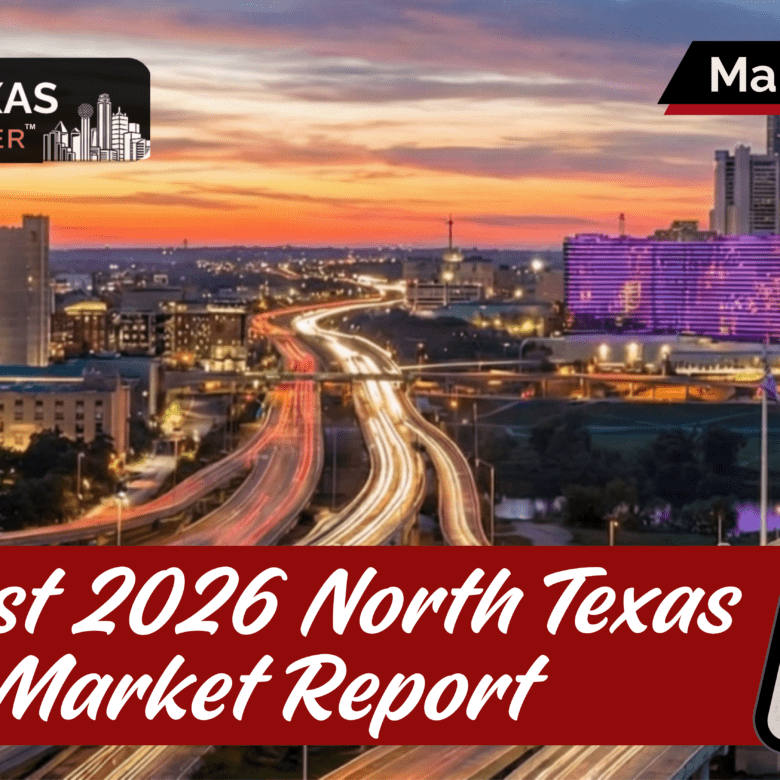August 2026 North Texas Market Report: Home Prices Went Up & Home Sales Went Down
