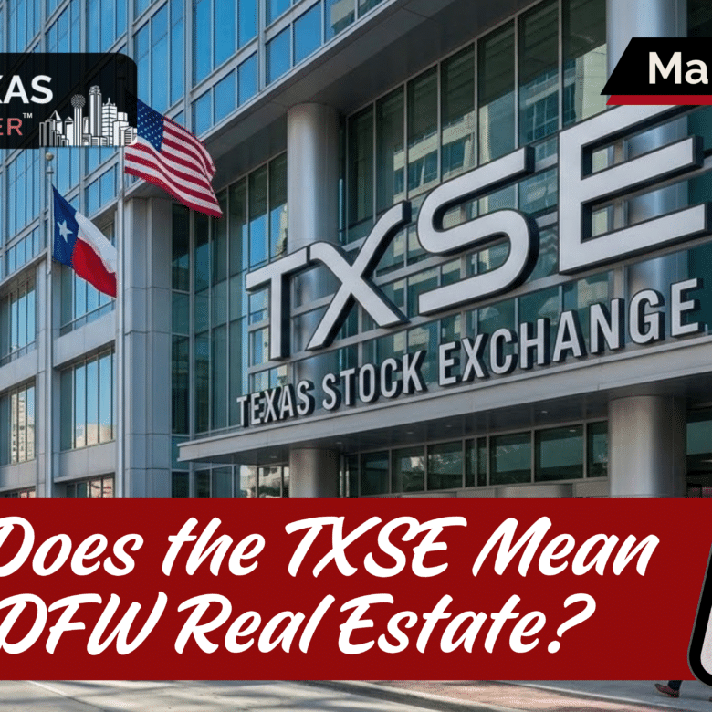 What Does the Texas Stock Exchange Mean for Dallas-Fort Worth Real Estate?